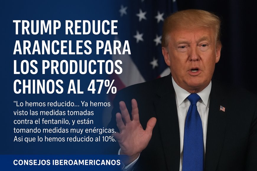 Estados Unidos reduce los aranceles a los productos chinos al 47% tras nuevos acuerdos comerciales