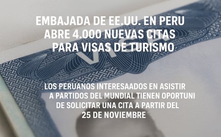 Embajada de EE. UU. en Perú habilita 4.000 nuevas citas para visas de turismo ante el Mundial 2026