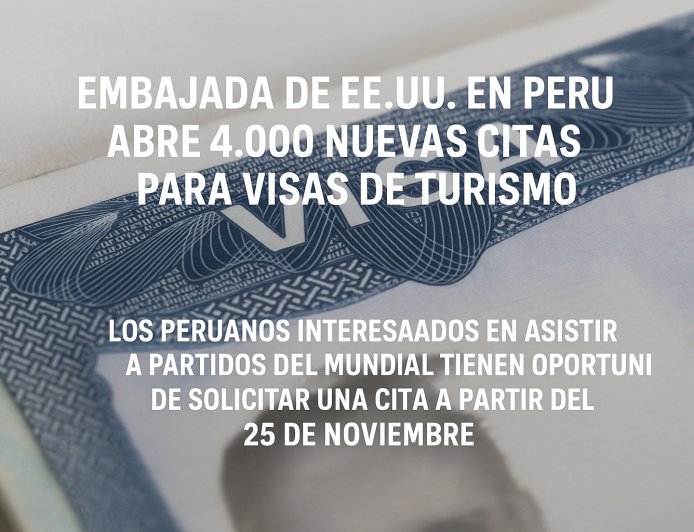 Embajada de EE. UU. en Perú habilita 4.000 nuevas citas para visas de turismo ante el Mundial 2026